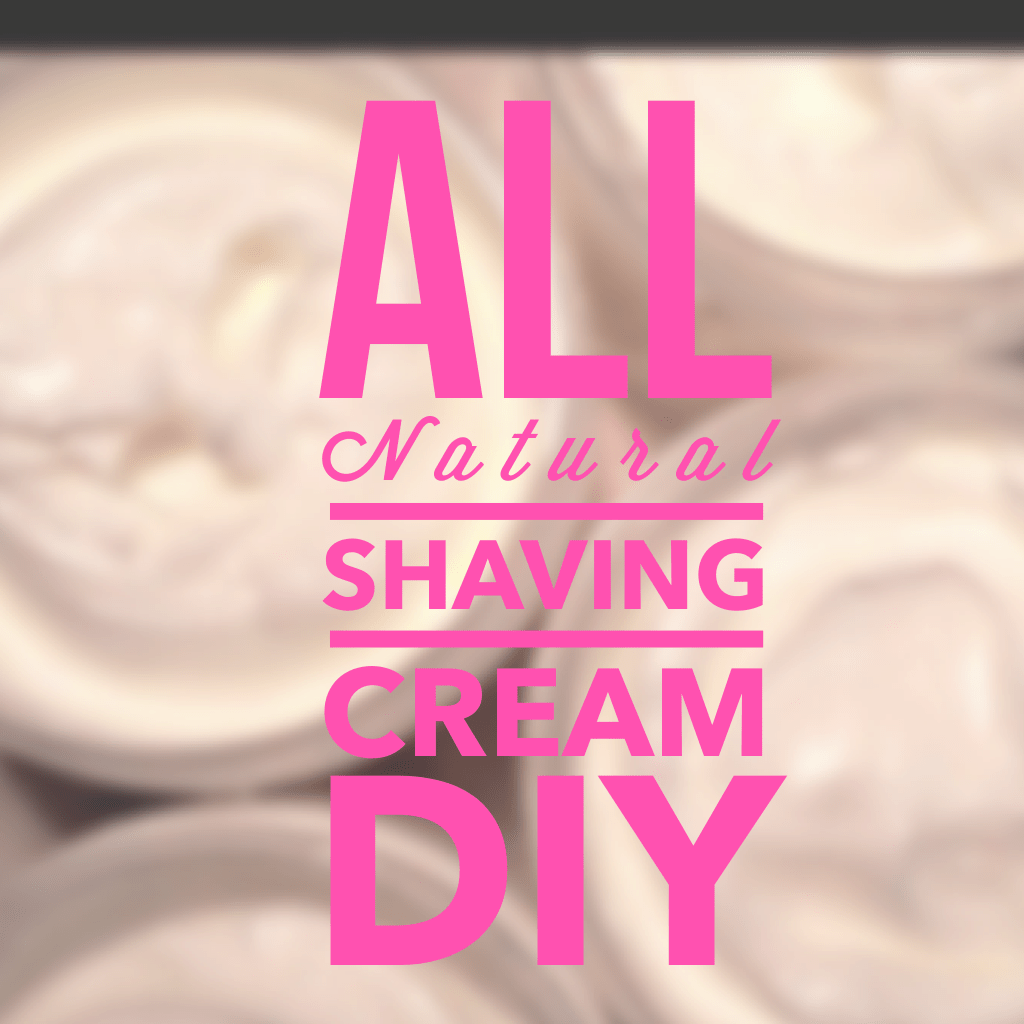 All Natural Shaving Cream –&nbsp;DIY