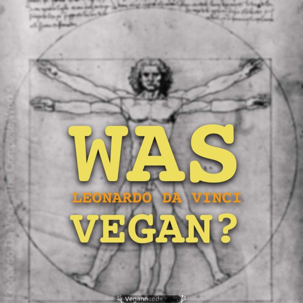 Was Leonardo da Vinci Vegan?