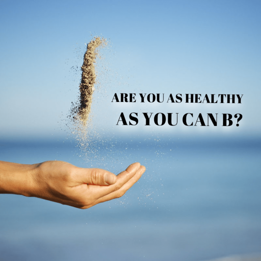 Are You As Healthy As You Can Be?